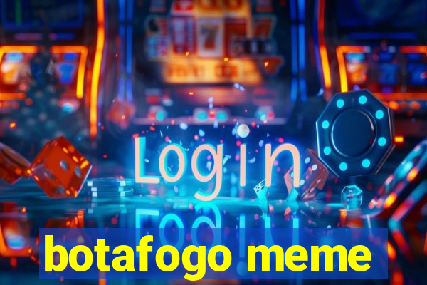 botafogo meme